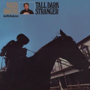 Buck Owens And His Buckaroos - Tall Dark Stranger i gruppen CD hos Bengans Skivbutik AB (4022975)