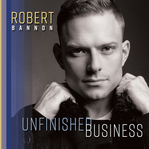 Bannon Robert - Unfinished Business i gruppen CD / Rock hos Bengans Skivbutik AB (4023052)
