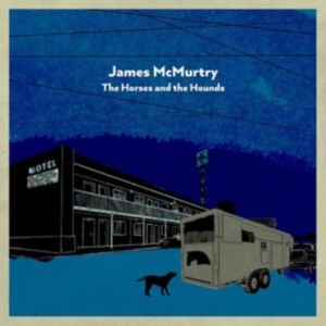 Mcmurtry James - Horses And The Hounds i gruppen CDON_Kommende / CDON_Kommende_VInyl hos Bengans Skivbutik AB (4023665)