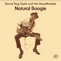 Hound Dog Taylor - Natural Boogie i gruppen VINYL hos Bengans Skivbutik AB (4026477)