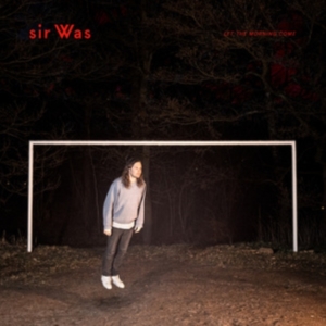 Sir Was - Let The Morning Come i gruppen CD / Pop-Rock hos Bengans Skivbutik AB (4027025)