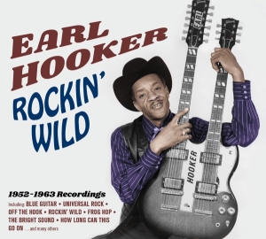 Earl Hooker - Rockin' Wild 1952-1963 Recordings i gruppen CD hos Bengans Skivbutik AB (4027199)