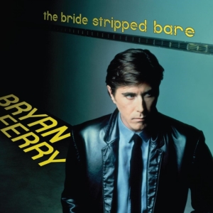 Bryan Ferry - The Bride Stripped Bare (Vinyl) i gruppen Minishops / Bryan Ferry hos Bengans Skivbutik AB (4027431)