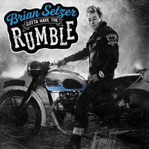 Brian Setzer - Gotta Have The Rumble i gruppen CDON_Kommende / CDON_Kommende_VInyl hos Bengans Skivbutik AB (4031206)