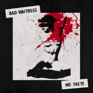 Bad Waitress - No Taste (Blood Red Vinyl) i gruppen VINYL / Pop-Rock hos Bengans Skivbutik AB (4032104)