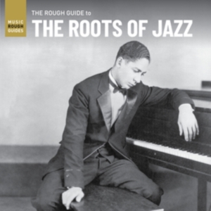 Various Artists - Rough Guide To The Roots Of Jazz i gruppen -Start LPD hos Bengans Skivbutik AB (4032112)