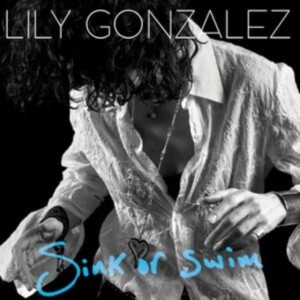 Gonzalez Lily - Sink Or Swim i gruppen CD / Pop-Rock hos Bengans Skivbutik AB (4032178)