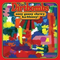 Dirtbombs - Ooey Gooey Chewy Ka-Blooey! i gruppen CD / Pop-Rock hos Bengans Skivbutik AB (4034217)