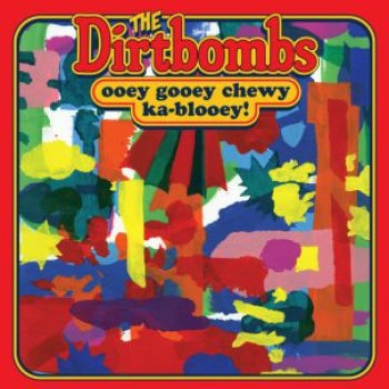 Dirtbombs - Ooey Gooey Chewy Ka-Blooey! i gruppen CD / Toppselgere hos Bengans Skivbutik AB (4034217)