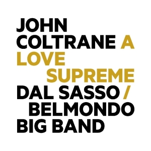 Dal Sasso Belmondo Big Band - John Coltrane: Love Supreme i gruppen CD hos Bengans Skivbutik AB (4034266)