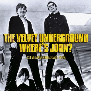 Velvet Underground - Where's John? (Live 1968) i gruppen CD / Pop-Rock hos Bengans Skivbutik AB (4035008)