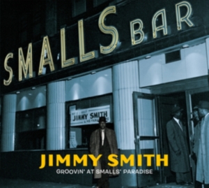 Jimmy Smith - Groovin' At Small's Paradise i gruppen CD / Jazz hos Bengans Skivbutik AB (4035290)