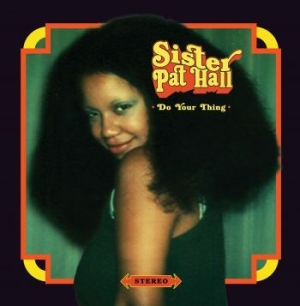 Sister Pat Hall - Do Your Thing i gruppen VINYL hos Bengans Skivbutik AB (4035368)