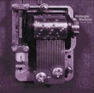 Mani Mikael - Nostalgia Machine i gruppen CD hos Bengans Skivbutik AB (4035468)