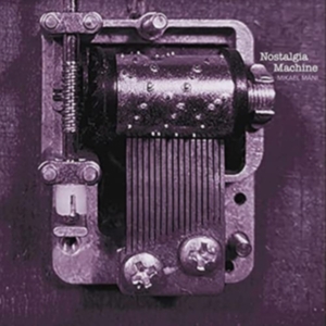 Mani Mikael - Nostalgia Machine i gruppen CD / Jazz hos Bengans Skivbutik AB (4035468)