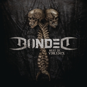 Bonded - Rest In Violence i gruppen Annet /  hos Bengans Skivbutik AB (4036340)