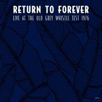Return To Forever - Live At Old Grey Whistle Test 1976 i gruppen Labels /  hos Bengans Skivbutik AB (4036569)