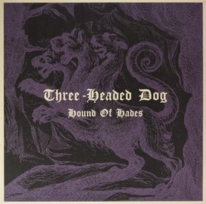 Three-Headed Dog - Hound Of Hades (Vinyl Lp) i gruppen VINYL / Metal/ Heavy metal hos Bengans Skivbutik AB (4036581)