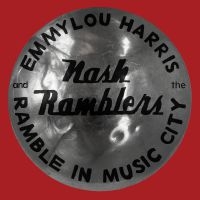 EMMYLOU HARRIS & THE NASH RAMB - RAMBLE IN MUSIC CITY: THE LOST i gruppen CD / Country hos Bengans Skivbutik AB (4036596)