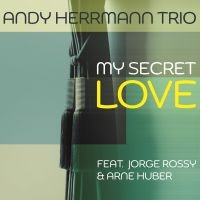 Andy Herrmann Trio - My Secret Love i gruppen CD hos Bengans Skivbutik AB (4036686)