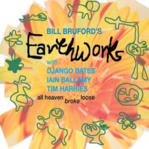 Bill Bruford's Earthworks - All Heaven Broke Loose i gruppen CD hos Bengans Skivbutik AB (4036734)