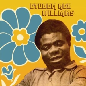 Williams Etubom Rex - Etubom Rex Williams & His Nigerian i gruppen Annet /  hos Bengans Skivbutik AB (4039859)
