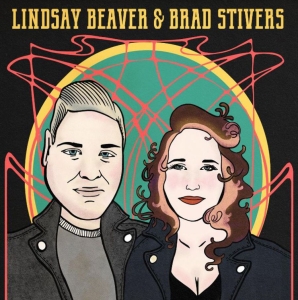 Beaver Lindsay & Brad Stivers - Lindsay Beaver & Brad Stivers i gruppen CD hos Bengans Skivbutik AB (4039886)
