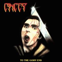 Cancer - To The Gory End (2 Cd) i gruppen CD hos Bengans Skivbutik AB (4039903)