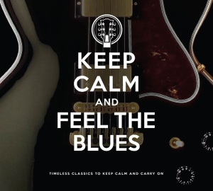 Various - Keep Calm And Feel The Blues i gruppen CD / Blues,Jazz hos Bengans Skivbutik AB (4040341)