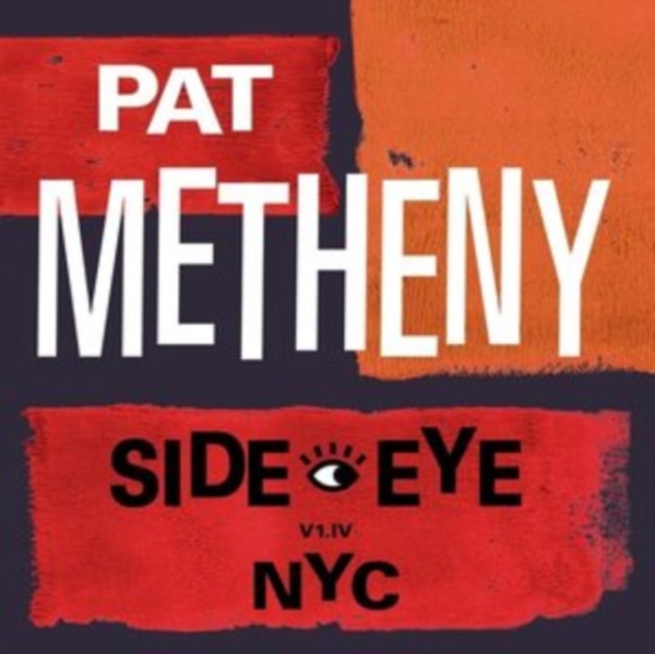 Pat Metheny - Side-Eye Nyc (V1.Iv) i gruppen CD / Jazz/Blues hos Bengans Skivbutik AB (4040405)
