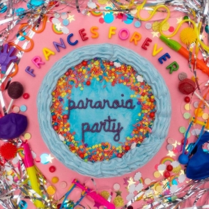 Frances Forever - Paranoia Party Ep (Baby Blue Vinyl) i gruppen VINYL / Metal,Pop-Rock hos Bengans Skivbutik AB (4044111)