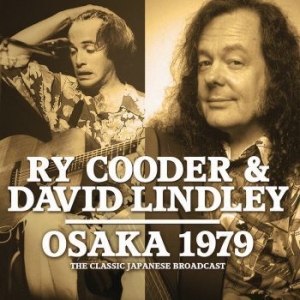 Cooder Ry & Lindley David - Osaka 1979 (Live Broadcast 1979) i gruppen CD hos Bengans Skivbutik AB (4044417)