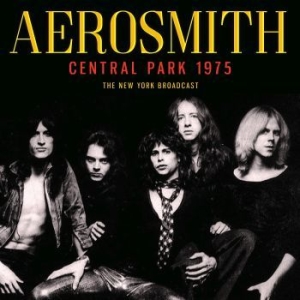Aerosmith - Central Park (Live Broadcast 1975) i gruppen CD hos Bengans Skivbutik AB (4044423)
