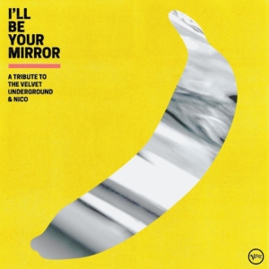 Various Artists - I?Ll Be Your Mirror: A Tribute To T i gruppen CD hos Bengans Skivbutik AB (4044586)