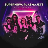 Supernova Plasmajets - Now Or Never i gruppen CD hos Bengans Skivbutik AB (4044640)