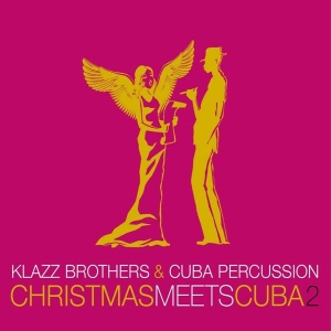 Klazz Brothers & Cuba Percussion - Christmas Meets Cuba 2 i gruppen CD hos Bengans Skivbutik AB (4045256)