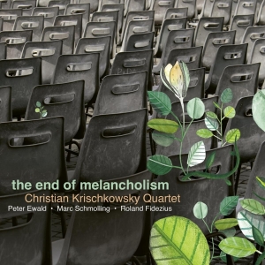 Christian Krischkowsky Quartet - The End Of Melancholism i gruppen CD hos Bengans Skivbutik AB (4045318)