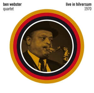 Ben Webster Quartet - Live In Hilversum 1970 i gruppen CD hos Bengans Skivbutik AB (4046373)