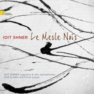 Idit Shner - Le Merle Noir i gruppen CD / Klassisk,Annet hos Bengans Skivbutik AB (4046375)