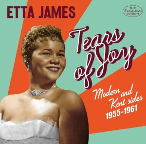 Etta James - Tears Of Joy - Modern & Kent Sides i gruppen CD hos Bengans Skivbutik AB (4047367)