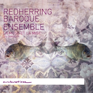 Redherring Baroque Ensemble - La Muse Et La Mise (En Concert) i gruppen CD / Klassisk,Annet hos Bengans Skivbutik AB (4047375)