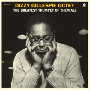 Dizzy -Octet- Gillespie - Greatest Trumpet Of Them All i gruppen VINYL / Jazz hos Bengans Skivbutik AB (4047433)