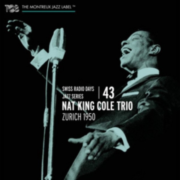 Cole Nat King -Trio- - Swiss Radio Days Vol.43 - Zurich 1950 i gruppen CD / Toppselgere hos Bengans Skivbutik AB (4048073)