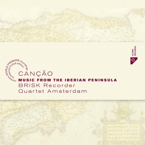 Brisk Recorder Quartet Amsterdam - Cancao - Music From The Iberian Peninsula i gruppen CD / Klassisk,Annet hos Bengans Skivbutik AB (4048237)
