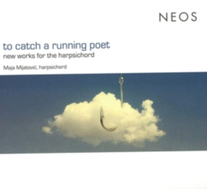 Maja Mijatovic - To Catch A Running Poet i gruppen CD / Klassisk,Annet hos Bengans Skivbutik AB (4048421)