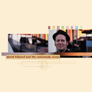 Dave & The Rocksteady 7 Hillyard - Playtime i gruppen VINYL / Reggae hos Bengans Skivbutik AB (4048846)