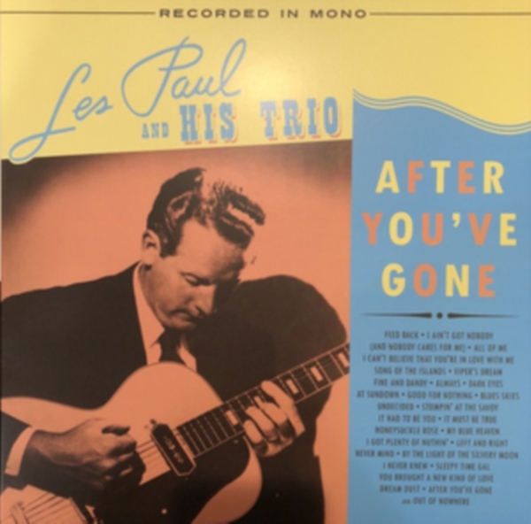 Les Paul & His Trio - After You've Gone i gruppen VINYL / Pop-Rock hos Bengans Skivbutik AB (4049689)