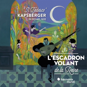 L'Escadron Volant De La Reine - Il Tedesco-Kapsberger In Rome 1610 i gruppen CD hos Bengans Skivbutik AB (4050014)