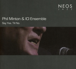 Phil & Ici Ensemble Minton - Say Yes.Till No. i gruppen CD hos Bengans Skivbutik AB (4050133)