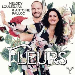Melody & Antoine Palloc Louledjian - Fleurs i gruppen CD hos Bengans Skivbutik AB (4051403)